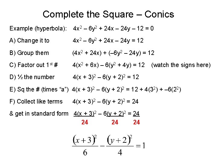 Complete the Square – Conics Example (hyperbola): 4 x 2 – 6 y 2