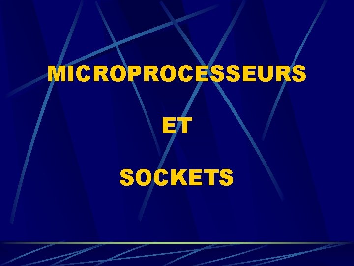 MICROPROCESSEURS ET SOCKETS 