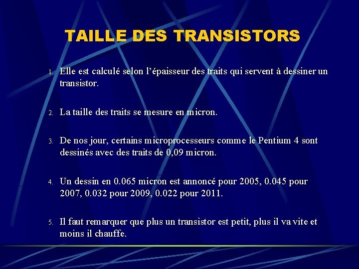 TAILLE DES TRANSISTORS 1. Elle est calculé selon l’épaisseur des traits qui servent à