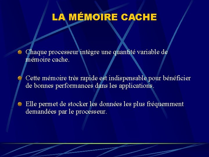 LA MÉMOIRE CACHE Chaque processeur intègre une quantité variable de mémoire cache. Cette mémoire
