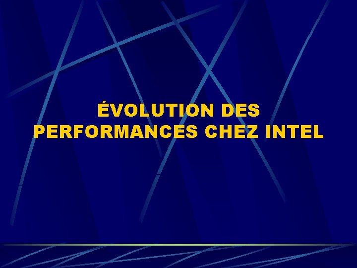 ÉVOLUTION DES PERFORMANCES CHEZ INTEL 