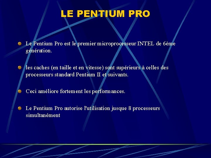 LE PENTIUM PRO Le Pentium Pro est le premier microprocesseur INTEL de 6ème génération.