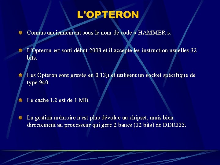 L’OPTERON Connus anciennement sous le nom de code « HAMMER » . L'Opteron est