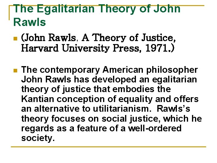 The Egalitarian Theory of John Rawls n (John Rawls, A Theory of Justice, Harvard