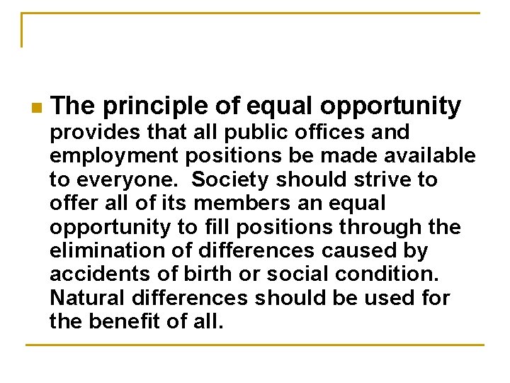 n The principle of equal opportunity provides that all public offices and employment positions