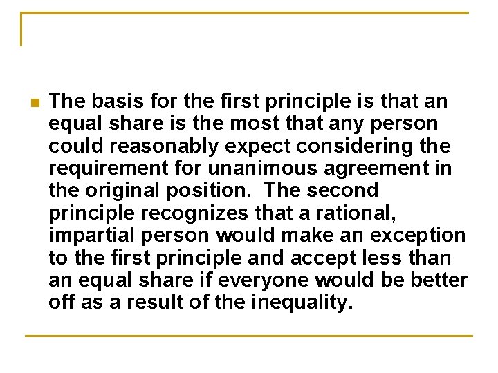 n The basis for the first principle is that an equal share is the