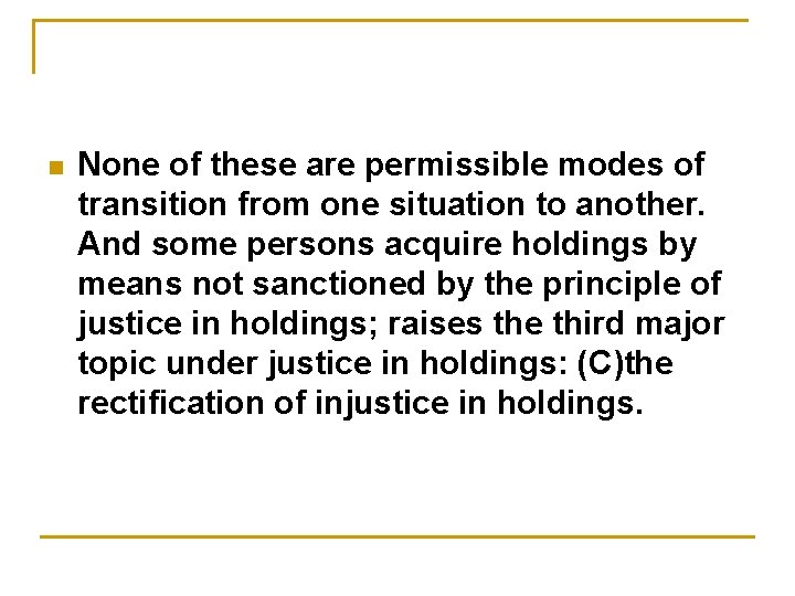 n None of these are permissible modes of transition from one situation to another.