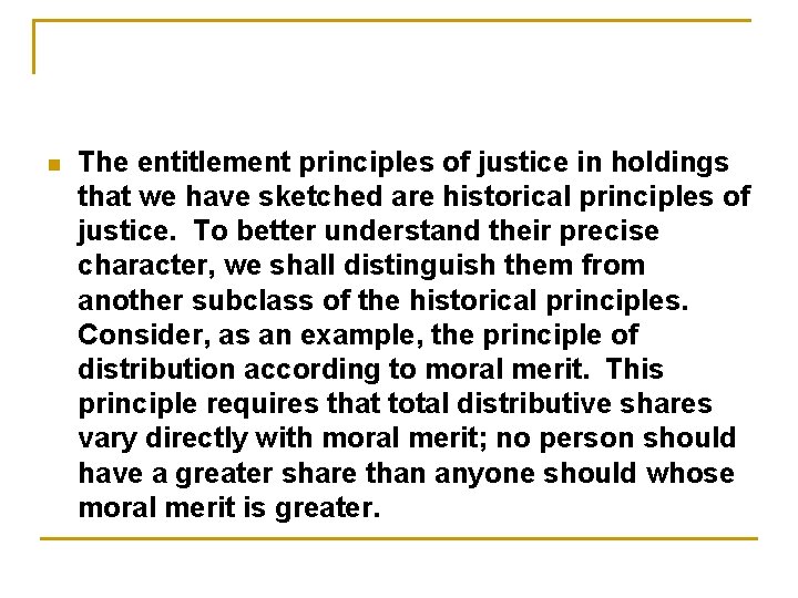 n The entitlement principles of justice in holdings that we have sketched are historical