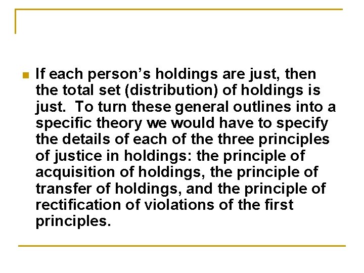 n If each person’s holdings are just, then the total set (distribution) of holdings