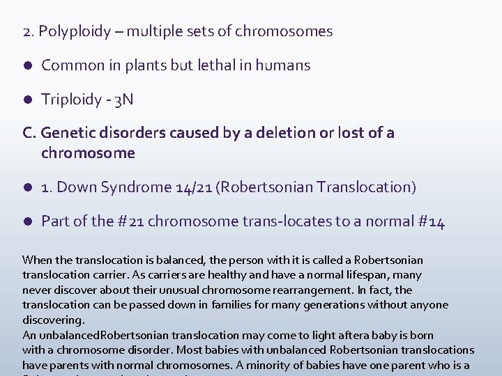 2. Polyploidy – multiple sets of chromosomes l Common in plants but lethal in