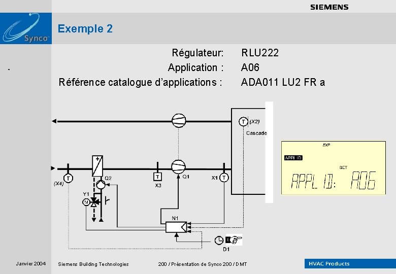 . . . . Exemple 2 Régulateur: Application : Référence catalogue d’applications : RLU