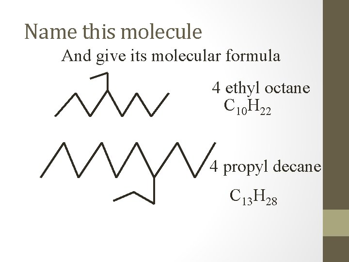 Name this molecule And give its molecular formula 4 ethyl octane C 10 H