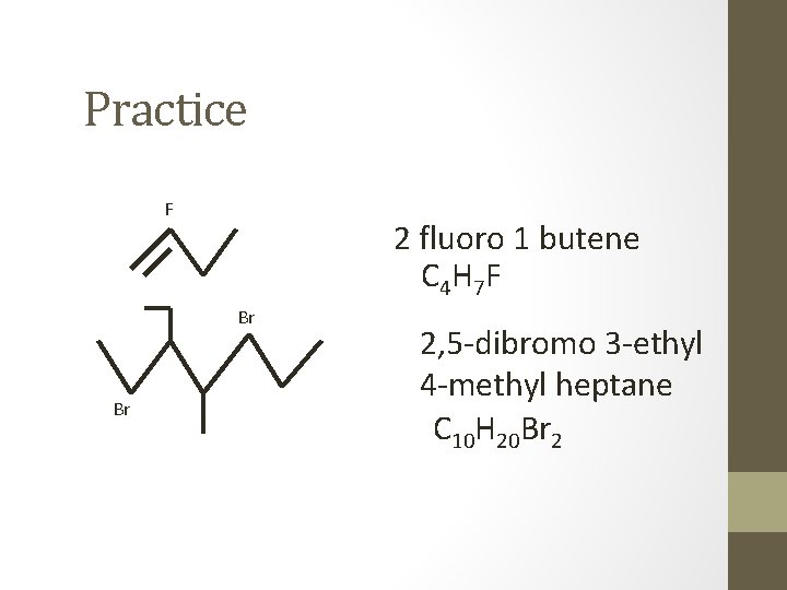 Practice F 2 fluoro 1 butene C 4 H 7 F Br Br 2,