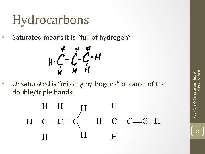  • Saturated means it is “full of hydrogen” • Unsaturated is “missing hydrogens”