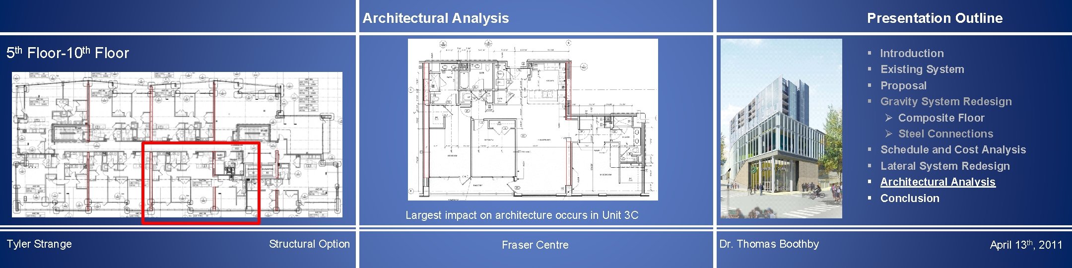 Presentation Outline Architectural Analysis 5 th Floor-10 th Floor § § § § Introduction