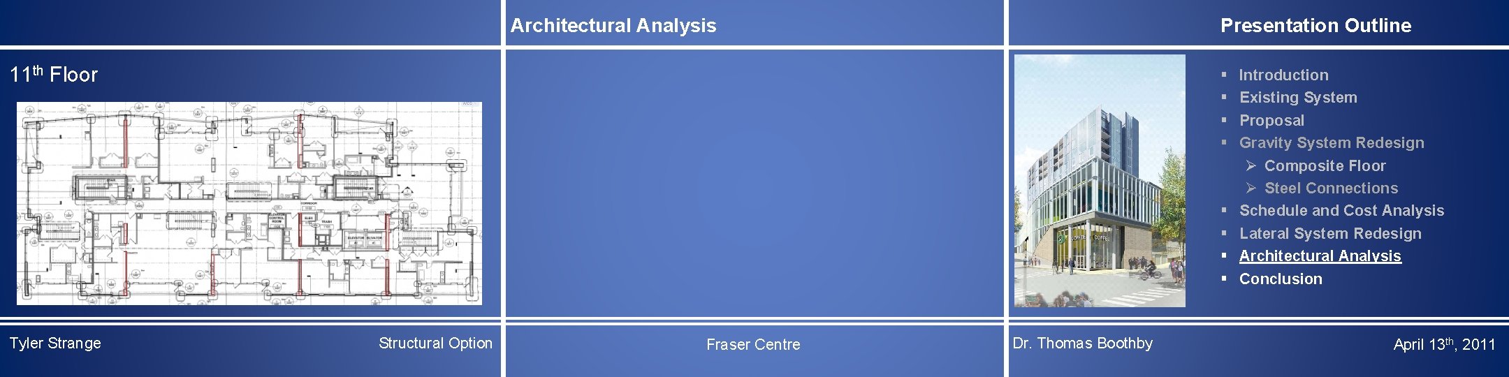 Presentation Outline Architectural Analysis 11 th Floor § § § § Tyler Strange Structural