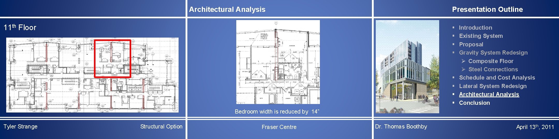 Presentation Outline Architectural Analysis 11 th Floor § § § § Introduction Existing System