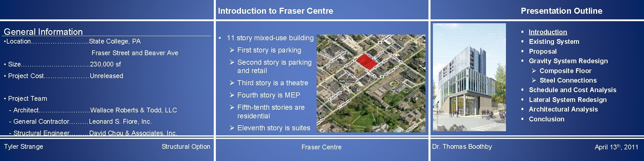 Presentation Outline Introduction to Fraser Centre General Information • 11 story mixed-use building •