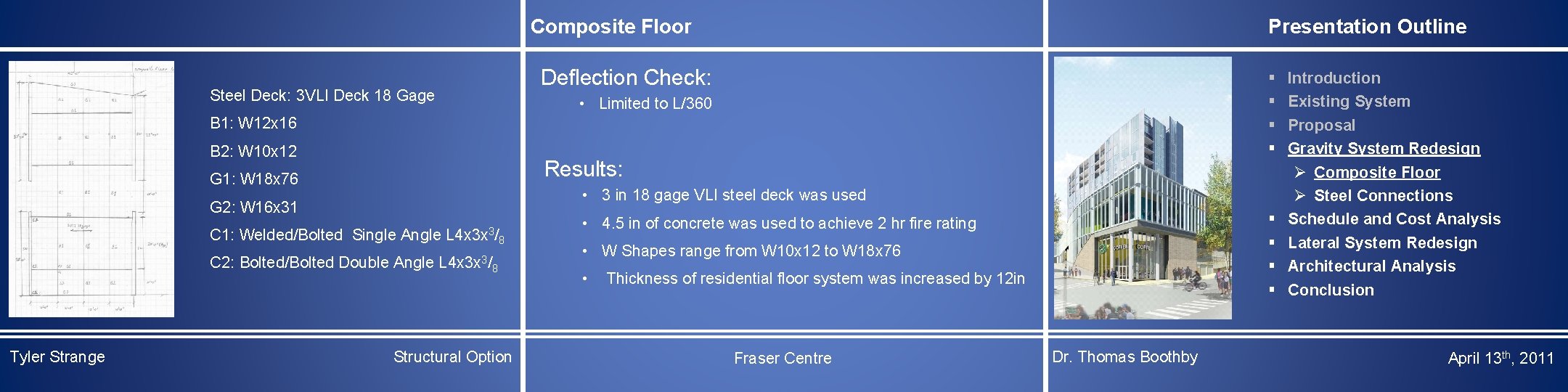 Presentation Outline Composite Floor Deflection Check: Steel Deck: 3 VLI Deck 18 Gage §