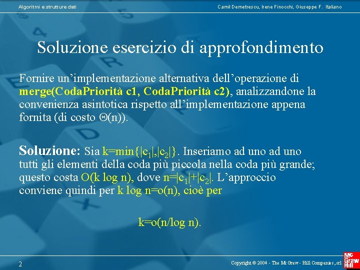 Algoritmi e strutture dati Camil Demetrescu, Irene Finocchi, Giuseppe F. Italiano Soluzione esercizio di