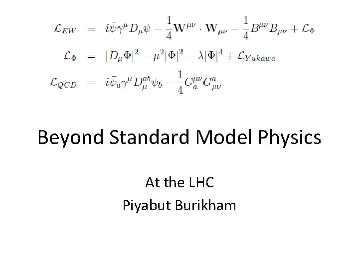 Beyond Standard Model Physics At the LHC Piyabut Burikham 