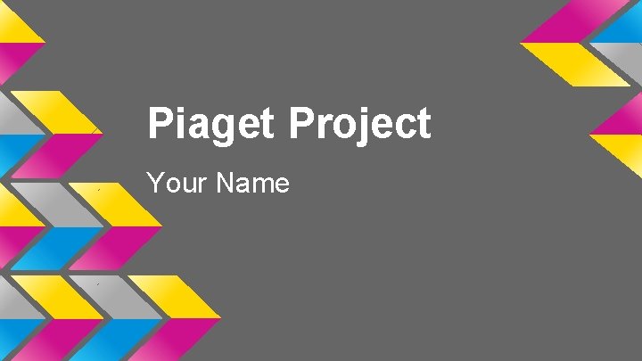 Piaget Project Your Name 