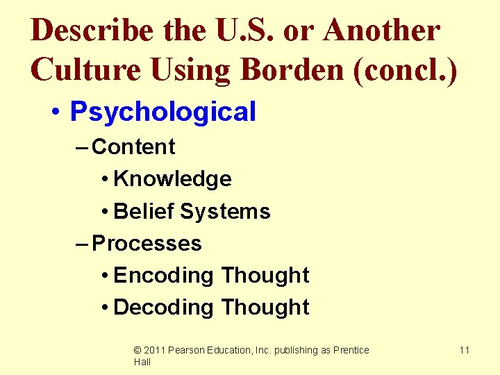 Describe the U. S. or Another Culture Using Borden (concl. ) • Psychological –