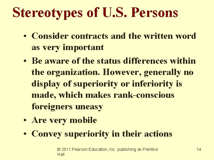Stereotypes of U. S. Persons • Consider contracts and the written word as very