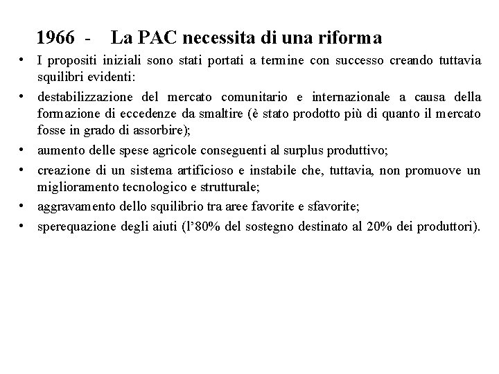 1966 - La PAC necessita di una riforma • I propositi iniziali sono stati