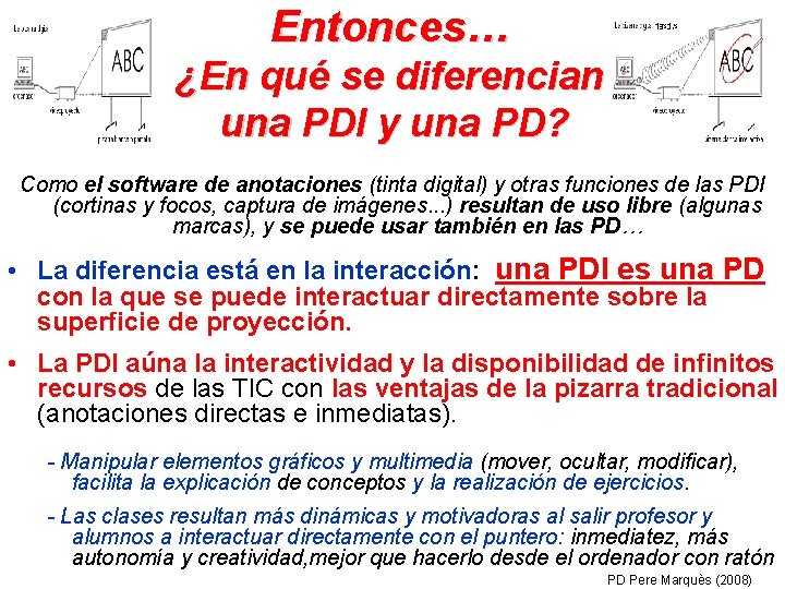 Entonces… ¿En qué se diferencian una PDI y una PD? Como el software de