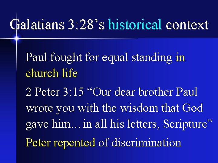 Galatians 3: 28’s historical context Paul fought for equal standing in church life 2