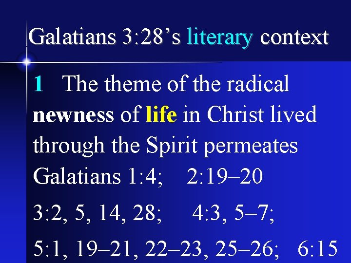 Galatians 3: 28’s literary context 1 The theme of the radical newness of life