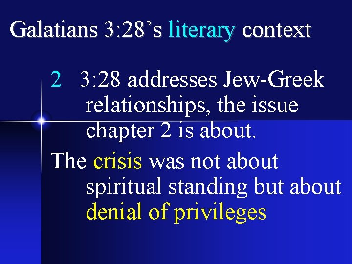 Galatians 3: 28’s literary context 2 3: 28 addresses Jew-Greek relationships, the issue chapter