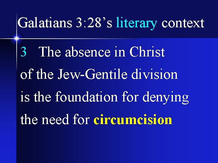 Galatians 3: 28’s literary context 3 The absence in Christ of the Jew-Gentile division
