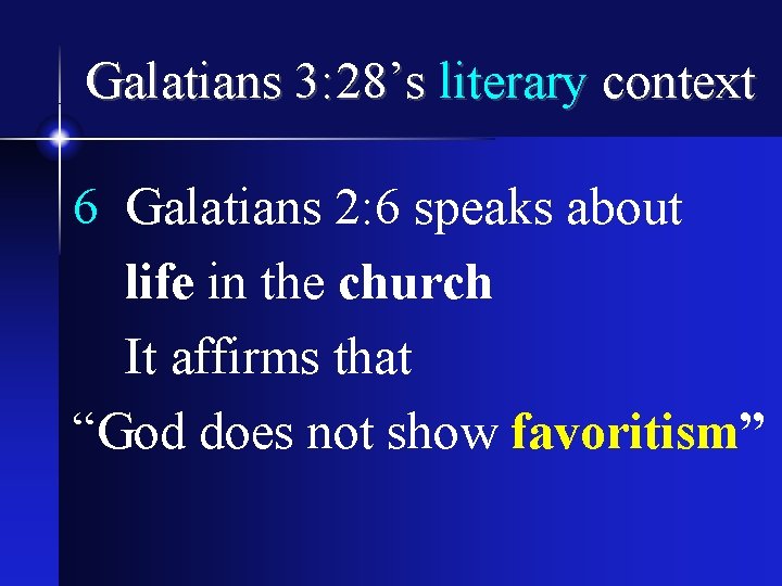 Galatians 3: 28’s literary context 6 Galatians 2: 6 speaks about life in the