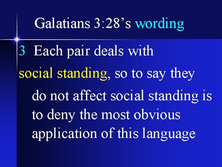 Galatians 3: 28’s wording 3 Each pair deals with social standing, so to say