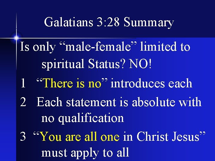 Galatians 3: 28 Summary Is only “male-female” limited to spiritual Status? NO! 1 “There