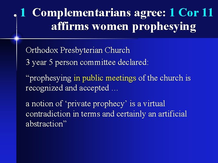 . 1 Complementarians agree: 1 Cor 11 affirms women prophesying Orthodox Presbyterian Church 3