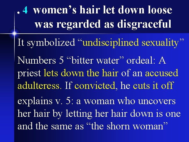 . 4 women’s hair let down loose was regarded as disgraceful It symbolized “undisciplined