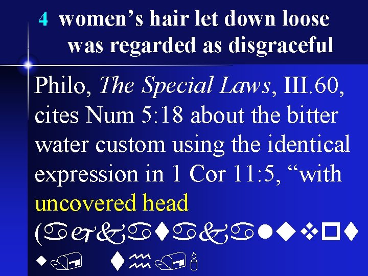 4 women’s hair let down loose was regarded as disgraceful Philo, The Special Laws,