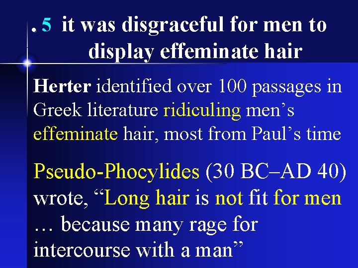 . 5 it was disgraceful for men to display effeminate hair Herter identified over