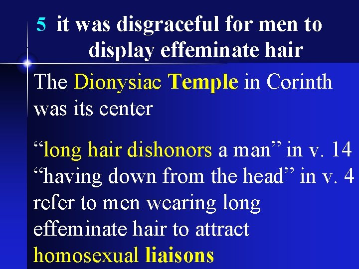 5 it was disgraceful for men to display effeminate hair The Dionysiac Temple in