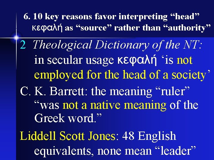 6. 10 key reasons favor interpreting “head” κεφαλή as “source” rather than “authority” 2