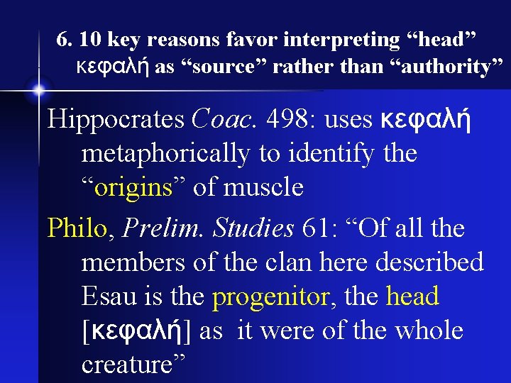 6. 10 key reasons favor interpreting “head” κεφαλή as “source” rather than “authority” Hippocrates