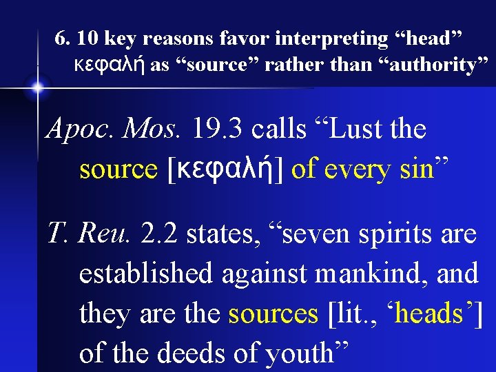 6. 10 key reasons favor interpreting “head” κεφαλή as “source” rather than “authority” Apoc.