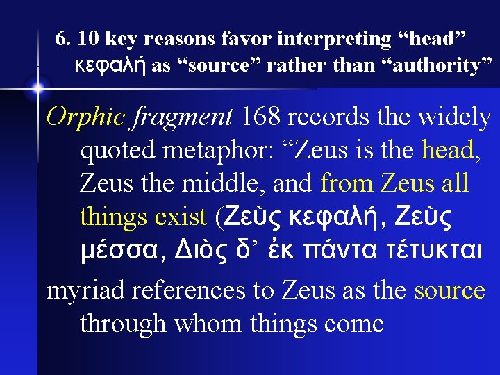 6. 10 key reasons favor interpreting “head” κεφαλή as “source” rather than “authority” Orphic