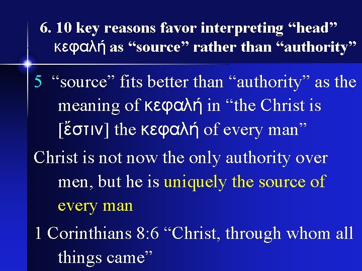 6. 10 key reasons favor interpreting “head” κεφαλή as “source” rather than “authority” 5