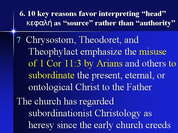 6. 10 key reasons favor interpreting “head” κεφαλή as “source” rather than “authority” 7