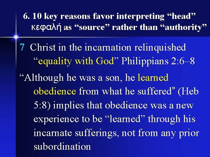 6. 10 key reasons favor interpreting “head” κεφαλή as “source” rather than “authority” 7