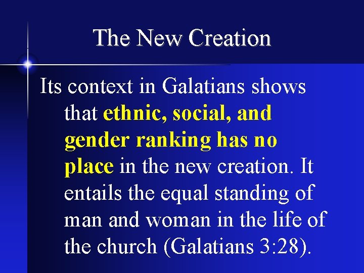 The New Creation Its context in Galatians shows that ethnic, social, and gender ranking